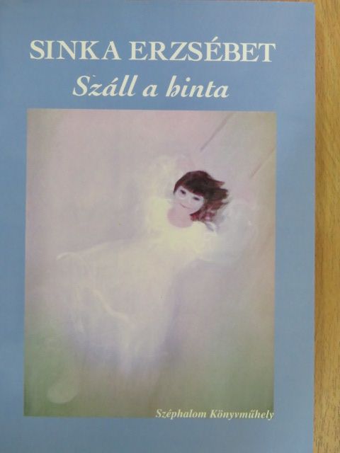Sinka Erzsébet - Száll a hinta [antikvár]