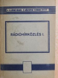 Tolcsvay Béla - Rádióhírközlés I. [antikvár]