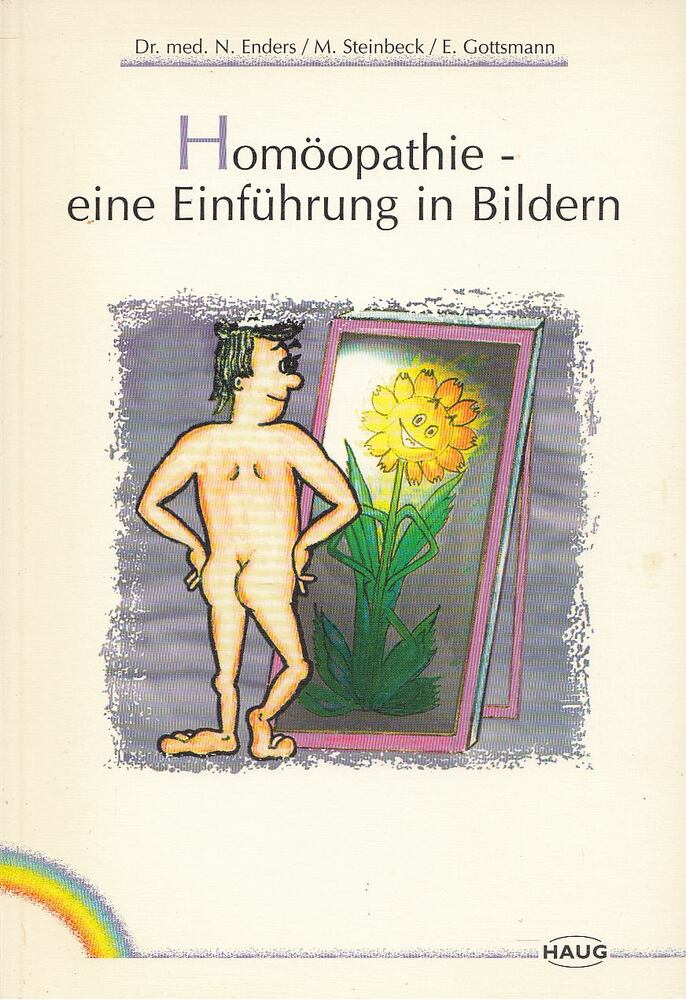 Dr. med. N. Enders, Steinbeck, Maria, Gottsmann, Eberhard - Homöopathie - eine Einführung in Bildern [antikvár]