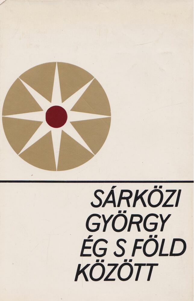 SÁRKÖZI GYÖRGY - Ég s föld között [antikvár]