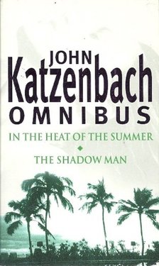 Katzenbach, John - In the Heat of the Summer - The Shadow Man [antikvár]