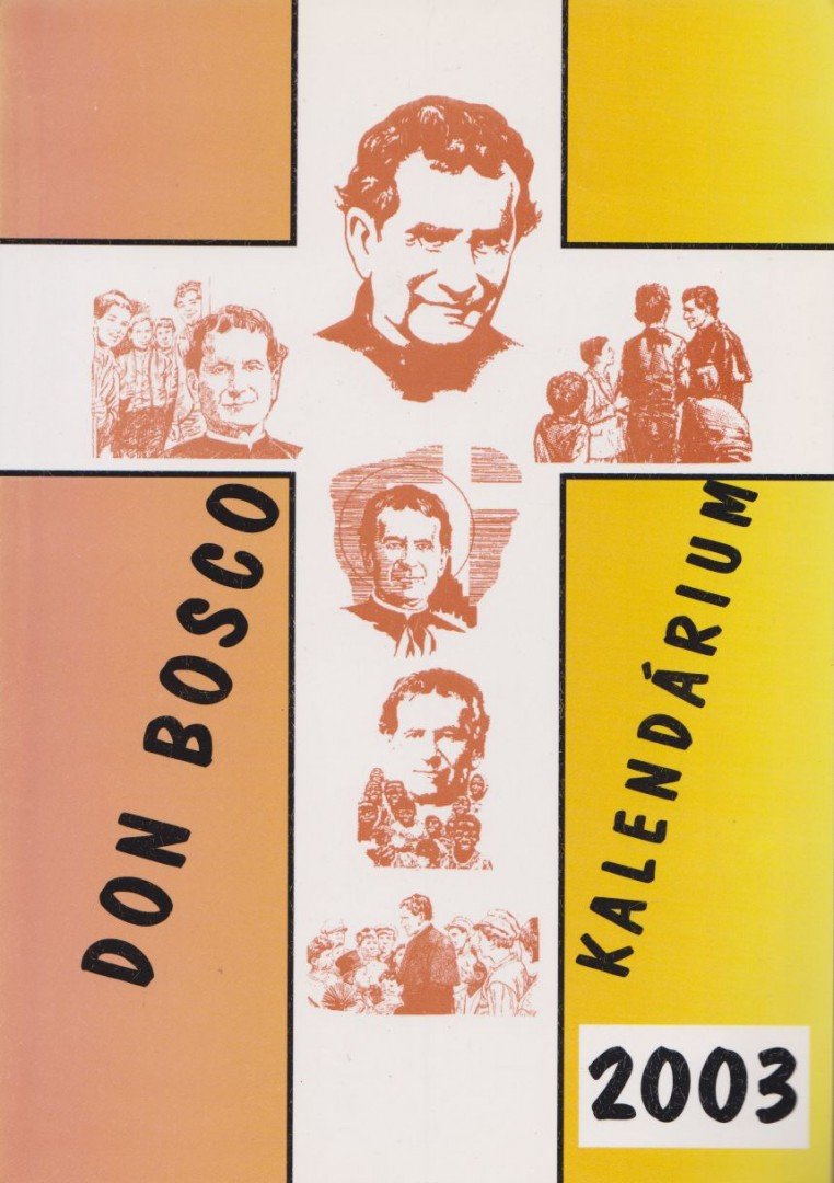 P. Szőke János - Don Bosco kalendárium 2003 [antikvár]