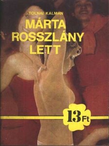 Tolnai Kálmán - Márta rosszlány lett [antikvár]