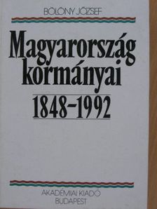 Bölöny József - Magyarország kormányai 1848-1992 [antikvár]