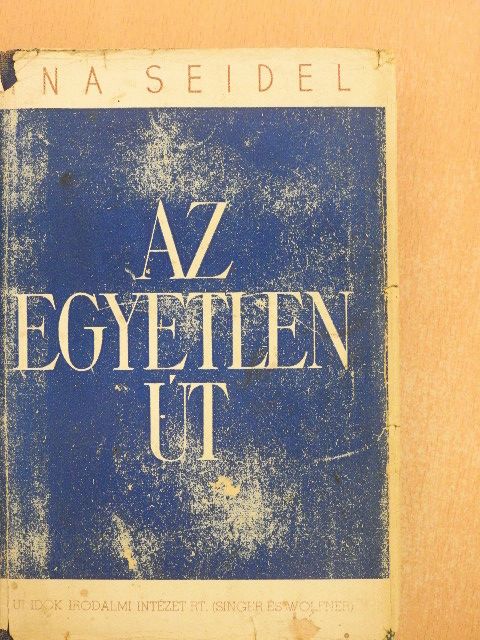 Ina Seidel - Az egyetlen út [antikvár]