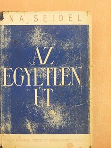 Ina Seidel - Az egyetlen út [antikvár]