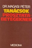 Magasi Péter - Tanácsok prosztatabetegeknek [antikvár]