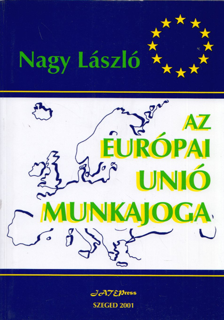 Nagy László - Az Európai Unió munkajoga [antikvár]