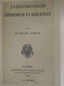 Dr. Szabó Tamás - A gazdasági cseléd szerződése és bérlevele [antikvár]