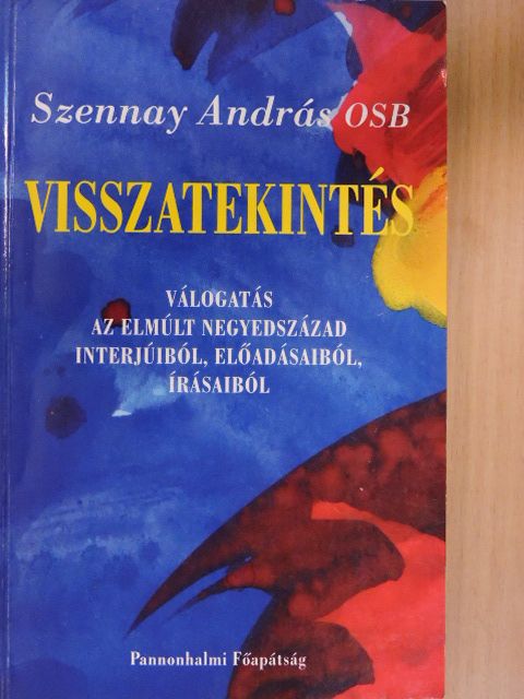 Szennay András OSB - Visszatekintés [antikvár]