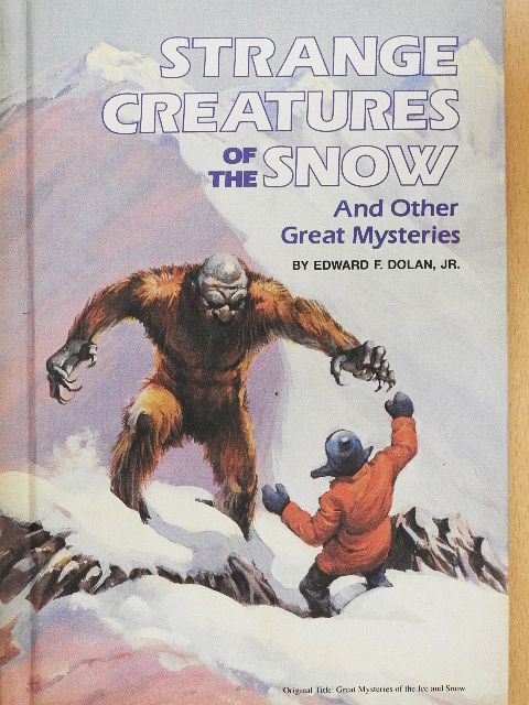 Edward F. Dolan, Jr. - Strange Creatures of the Snow [antikvár]