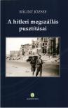 BÁLINT JÓZSEF - A hitleri megszállás pusztításai [antikvár]