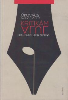 Ókovács Szilveszter - Kritikám alul [antikvár]