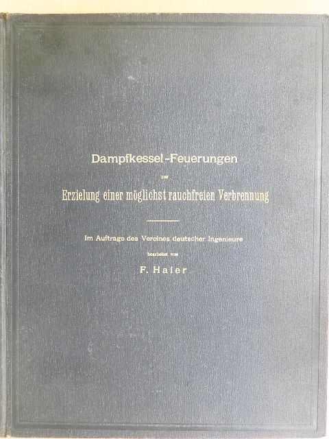 Dampfkessel-Feuerungen zur Erzielung einer möglichst rauchfreien Verbrennung [antikvár]