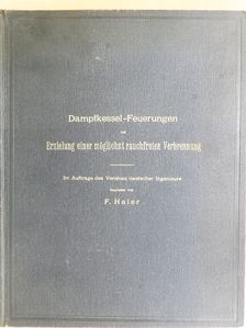 Dampfkessel-Feuerungen zur Erzielung einer möglichst rauchfreien Verbrennung [antikvár]