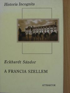 Eckhardt Sándor - A francia szellem [antikvár]