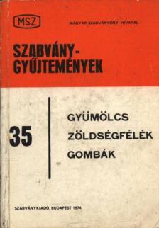 Gyümölcs-, zöldségfélék, gombák [antikvár]