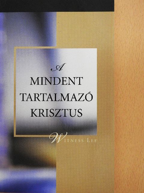Witness Lee - A mindent tartalmazó Krisztus [antikvár]
