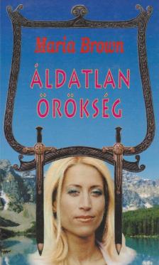 Maria Brown - Áldatlan örökség [antikvár]