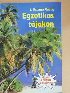 L. Kelemen Gábor - Egzotikus tájakon [antikvár]