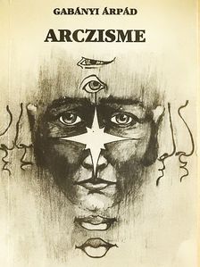 Gabányi Árpád - Arczisme [antikvár]