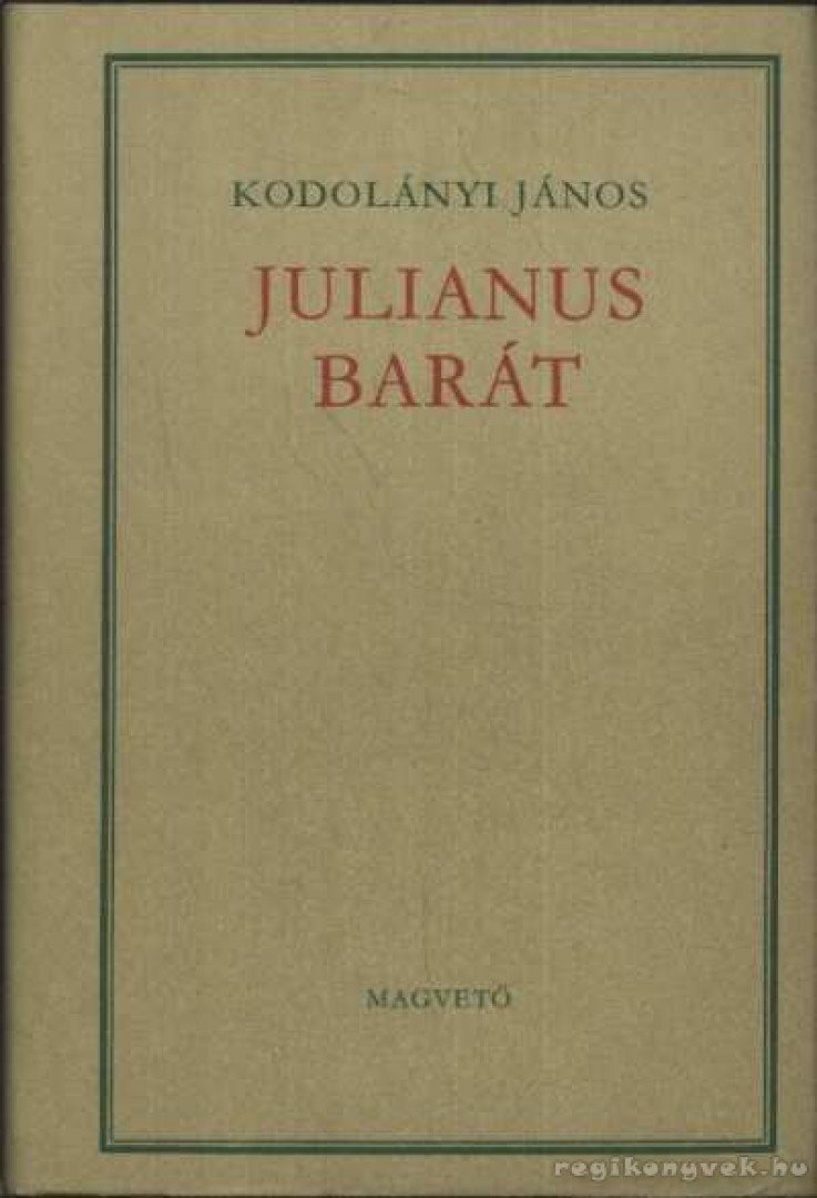 KODOLÁNYI JÁNOS - Julianus barát [antikvár]