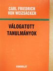 Carl Friedrich von Weizsäcker - Válogatott tanulmányok [antikvár]