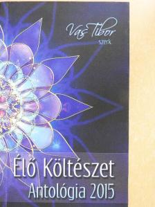 A. Túri Zsuzsa - Élő költészet Antológia 2015 [antikvár]