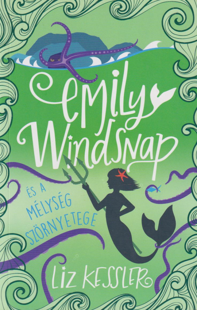 Liz Kessler - Emily Windsnap és a mélység szörnyetege [antikvár]
