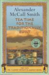 MCCALL SMITH, ALEXANDER - Tea Time for the Traditionally Built [antikvár]