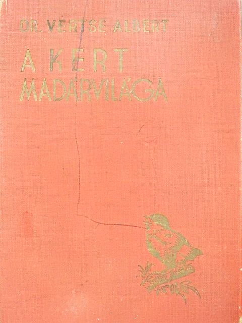 Dr. Vertse Albert - A kert madárvilága (rossz állapotú) [antikvár]