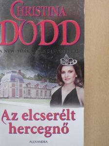 Christina Dodd - Az elcserélt hercegnő [antikvár]