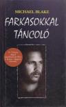 BLAKE, MICHAEL - Farkasokkal táncoló [antikvár]