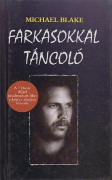 BLAKE, MICHAEL - Farkasokkal táncoló [antikvár]