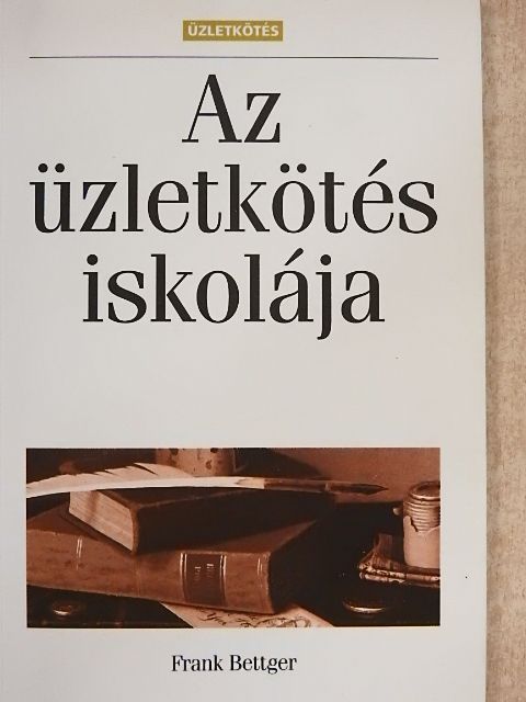 Frank Bettger - Az üzletkötés iskolája [antikvár]