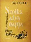 Sztyepán Tudor - Szojka atya napja [antikvár]