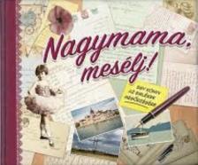 Koprivová Monika - Nagymama, mesélj!