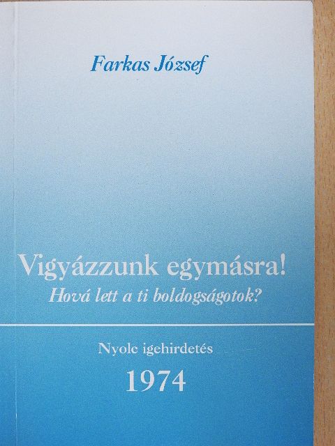 Farkas József - Vigyázzunk egymásra! [antikvár]