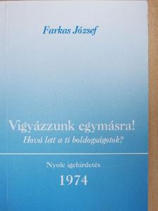 Farkas József - Vigyázzunk egymásra! [antikvár]