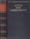 D. S. Mereschkowskij - Jesus der Unbekannte [antikvár]