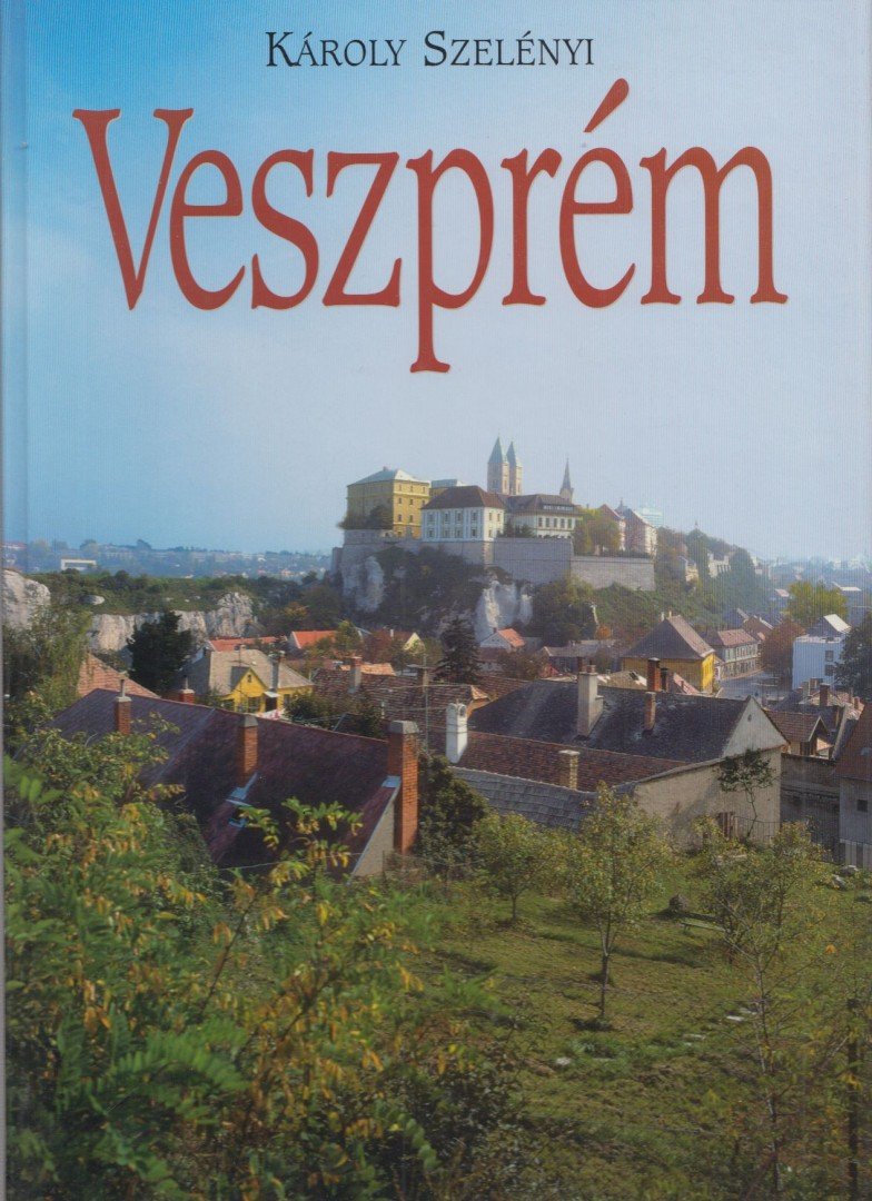 Károly Szelényi - Veszprém (angol) [antikvár]