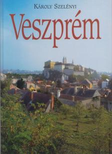 Károly Szelényi - Veszprém (angol) [antikvár]