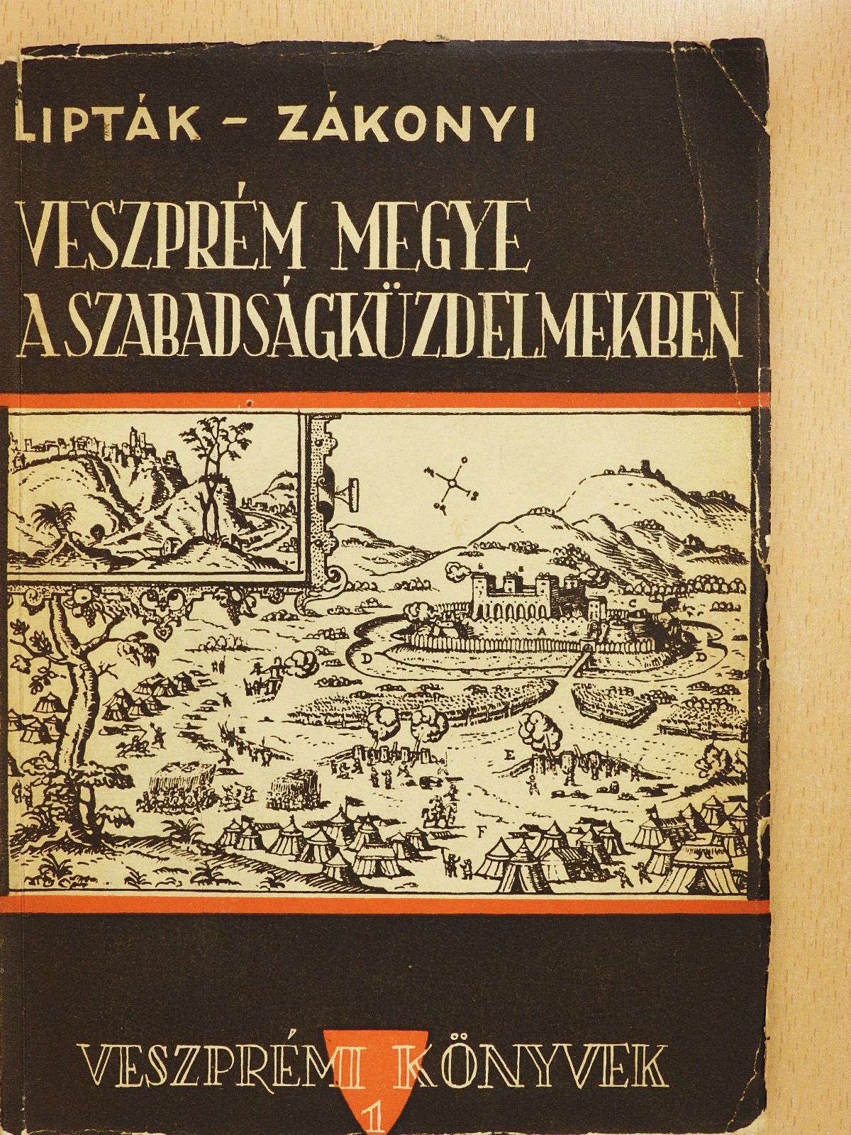 Lipták Gábor - Veszprém megye a szabadságküzdelmekben (dedikált példány) [antikvár]