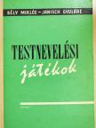 Bély Miklós - Testnevelési játékok [antikvár]