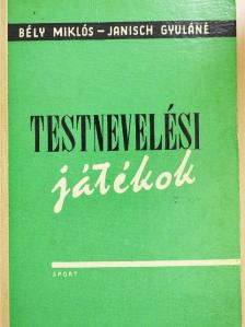 Bély Miklós - Testnevelési játékok [antikvár]