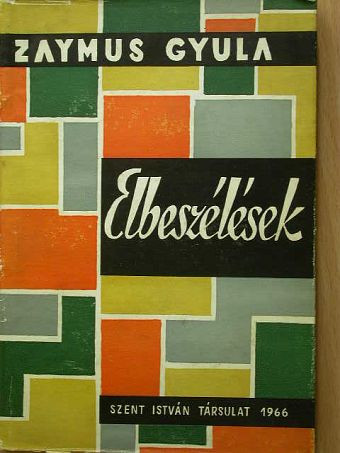 Zaymus Gyula - Elbeszélések [antikvár]