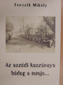 Fercsik Mihály - Az aszódi kaszárnya bádog a teteje... [antikvár]