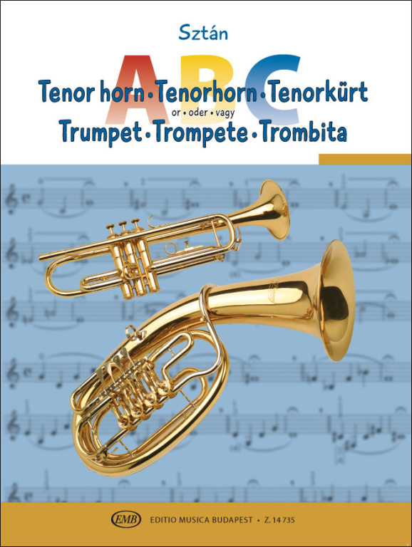 SZTÁN ISTVÁN - TENORKÜRT VAGY TROMBITA ABC (TENORHORN ODER TROMPETE)