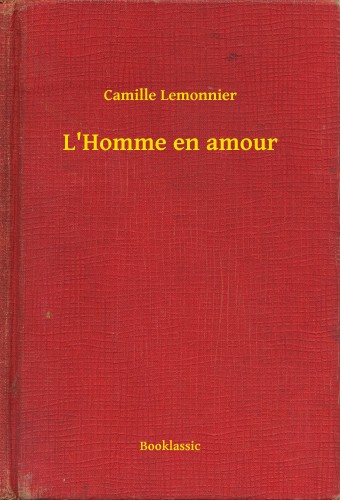 Lemonnier Camille - L'Homme en amour [eKönyv: epub, mobi]