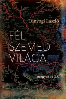 TUNYOGI LÁSZLÓ - Fél szemed világa [eKönyv: epub, mobi]